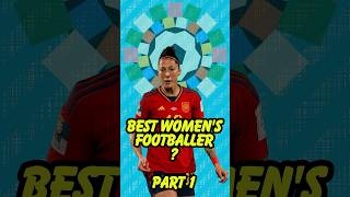 Best Women’s Footballer - PART 1 😨 #womensfootball #shorts #football