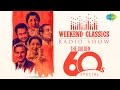 Weekend Classic Radio Show – 60’s Special | Lag Ja Gale Se Phir | Jhoomka Gira Re| Dum Dum Diga Diga