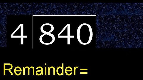 Deel 840 door 4, rest. Delen met 1-cijferige delers. Hoe te doen.