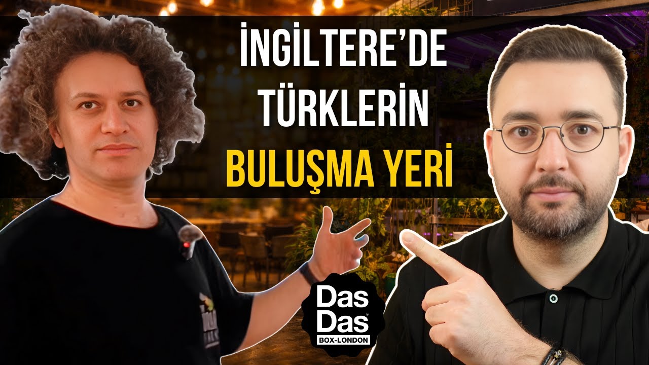 İngiltere’de Türklerin Buluşma Noktası | DasDas Box Londra ve Arkasındaki Hikayeler