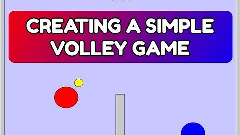 Creating a simple volley game with physics engine - Easy Game Maker tutorial