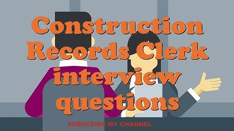 Construction Records Clerk interview questions