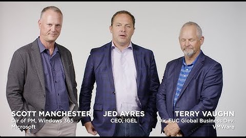 IGEL + VMware + Microsoft  -- W365 Announcement