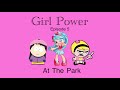 Girl Power Season 1 Episode 5 At The Park Girl Power Season 1 Episode 5 At The Park