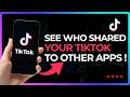 Can You See Who Shared Your TikTok to Other Apps !