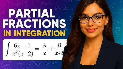 Partial Fractions in Integration | Step-by-Step Guide for Rational Functions | Limitless Math