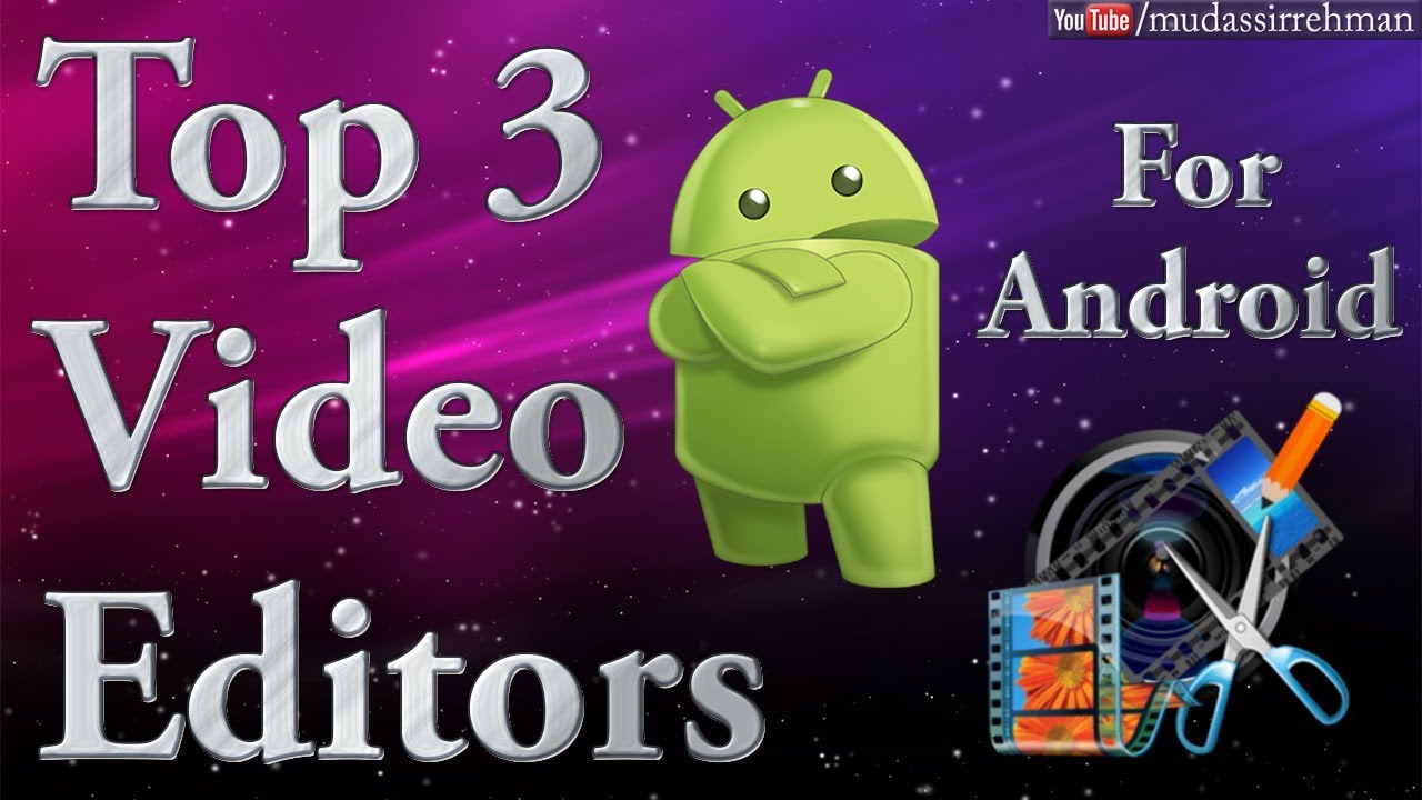 Top 3 Professional Video Editing Apps for Android Best