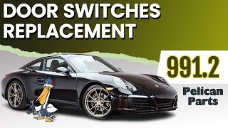 Porsche 991.2 Door Switches Replacement - Porsche 911 2016-2019