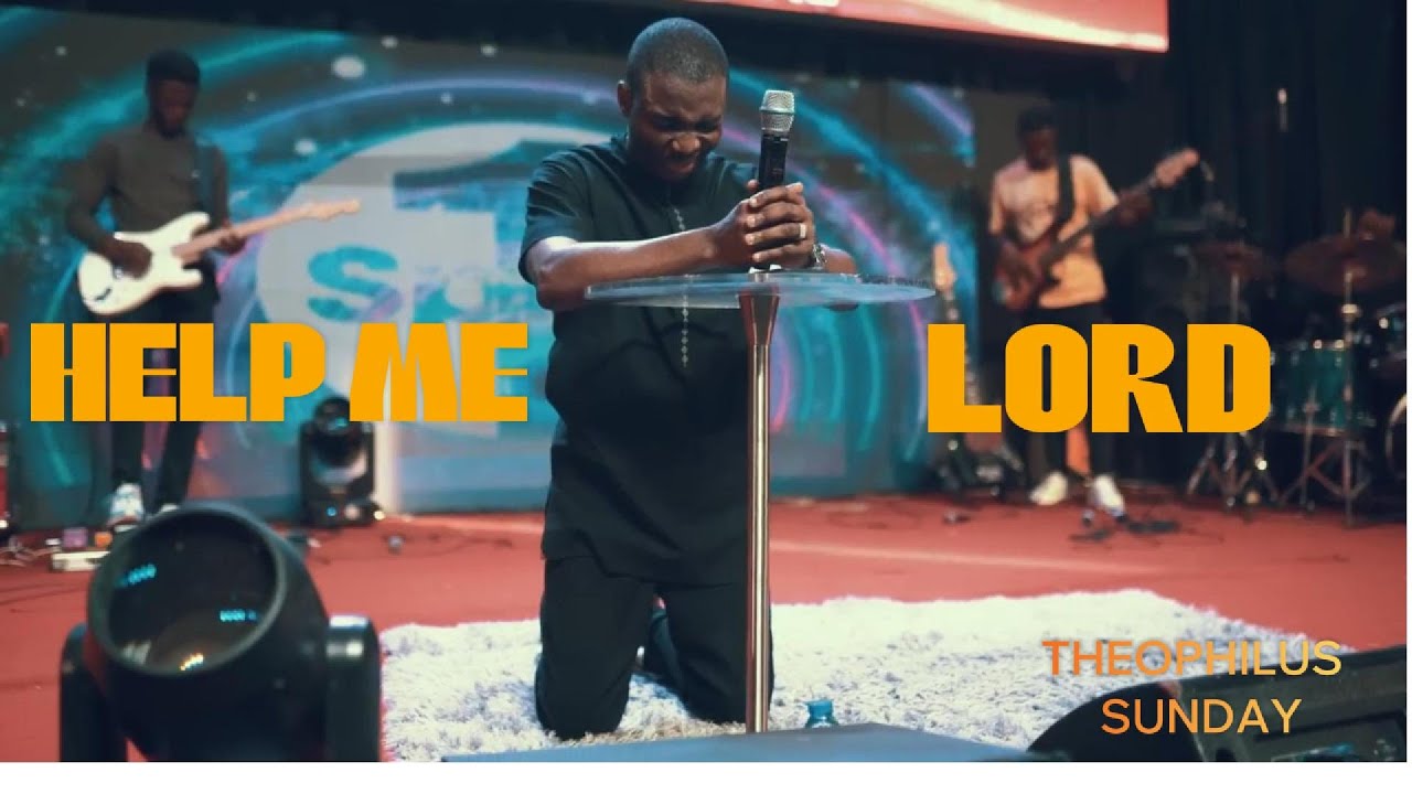 HELP ME KNOW YOU LORD, Theophilus Sunday. sound by 1spirit and Theophilus Sunday@Trueworshippers_1