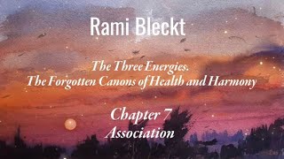 Rami Bleckt: THE THREE ENERGIES. THE FORGOTTEN CANONS OF HEALTH AND HARMONY, Chapter 7, Association