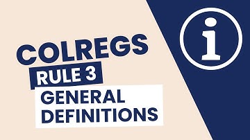 COLREGs Rule 3: General Definitions