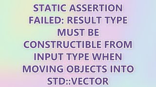 Celebrity Static assertion failed: result type must be constructible from input type when moving objects into Wealth