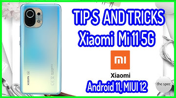 Top 23 Tips and Tricks on Xiaomi Mi 11 5G Android 11 | The spect smartphone tricks #37