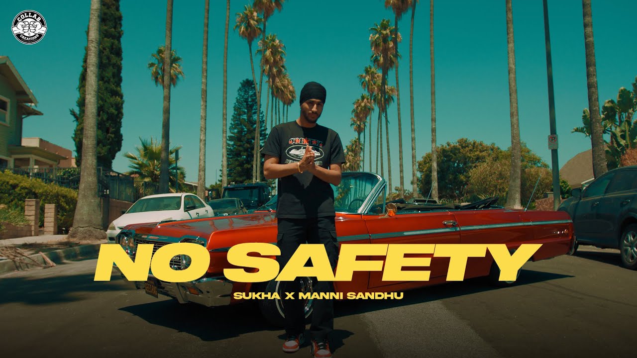 Sukha  Manni Sandhu   No Safety Official Video