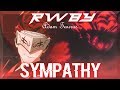 • RWBY Adam |:|SYMPATHY AMV|:| •