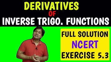Class 12 Maths Differentiation (Part-3) | Inverse Trigo Function Derivatives | NCERT Exercise 5.3 |