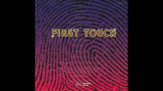 First Touch - All because of you