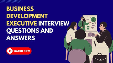 Business Development Executive Interview Questions and Answers