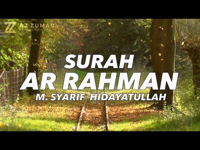 Surah Ar Rahman dan terjemahan, Suara Merdu, Dengerin bikin hati tenang | M Syarif Hidayatullah class=