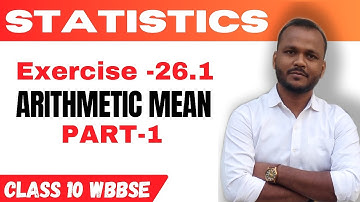 01.STATISTICS | ARITHMETIC MEAN | Class 10 WBBSE Chapter 26.1 | Raghubir bhaiya