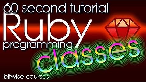 Ruby Programming in 60 Seconds - Creating Ruby class hierarchies