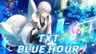 [Nightcore] TXT - Blue Hour