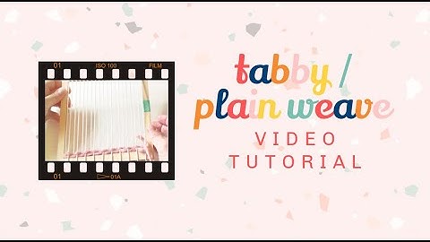 Tabby Plain Weave Video Tutorial