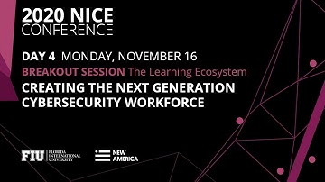 Creating the Next Generation Cybersecurity Workforce