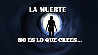 ¿Qué pasa después de la Muerte? NUEVO DESCUBRIMIENTO