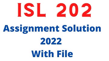 Isl202 Assignment 2 Solution 2022 | Isl202 Assignment 2 Solution with File