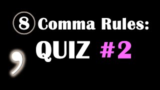 8 Comma Rules Quiz #2 | 20 Question Comma Practice: English Punctuation