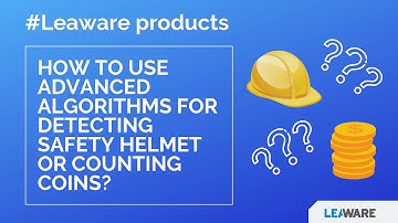 How to use advanced algorithms for detecting safety helmet or counting coins?​