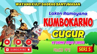 KUMBOKARNO GUGUR  || GORO-GORO SERI 05 || KI SUGINO SISWOCARITO #mahabarata #ramayana #ramasinta