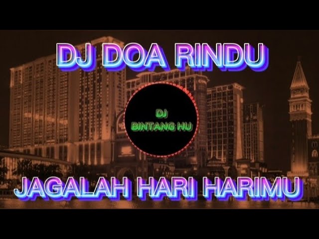 DJ DOA RINDU - DIMANA PUN KAU BERADA JAGALAH HARI HARIMU REMIX VIRAL TIKTOK 2023 class=