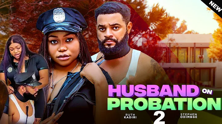 HUSBAND ON PROBATION (PT 2) - RUTH KADIRI STEPHEN ODIMGBE FLASH BOY latest nollywood movie #trending