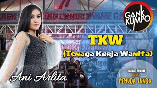 TENAGA KERJA WANITA - ANI ARLITA - GANK KUMPO || PEMUDA LUNDO BELAHANREJO KEDAMEAN - GRESIK.