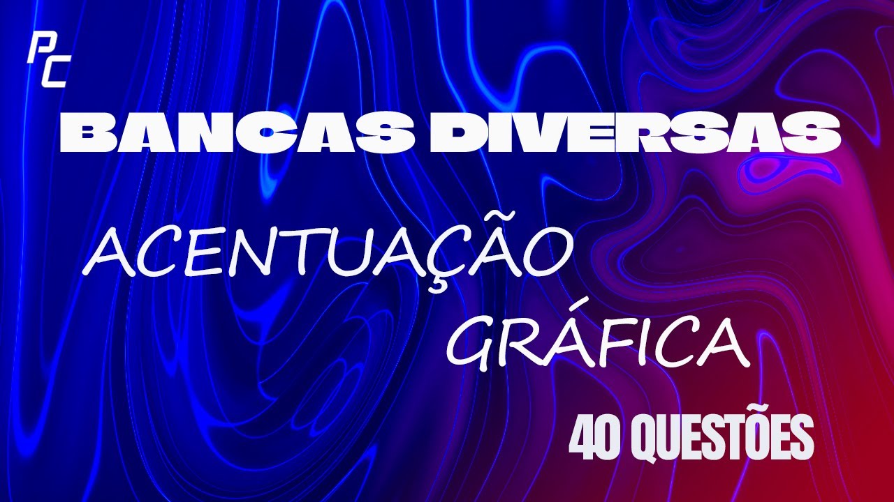 ACENTUAÇÃO GRÁFICA 40 QUESTÕES (SEJA MEMBRO DO CANAL POTACONCURSEIRO)