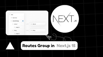 Routes Group in Next.js 15 | Tutorial 9