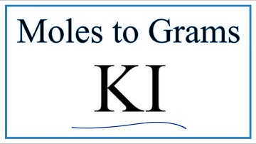 How to Convert Moles of KI to Grams