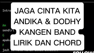 JAGA CINTA KITA||KANGEN BAND||ANDIKA DODHY||LIRIK DAN CHORD