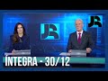 Assista à íntegra do Jornal da Record | 30/12/2023