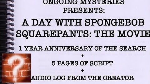 [A Day With SpongeBob SquarePants] The End - One Year Anniversary + 5 Pages of Script + Audio Log