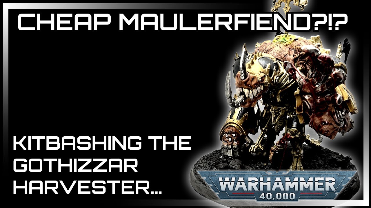 CHEAP MAULERFIEND?!? - Kitbashing the Gothizzar Harvester 