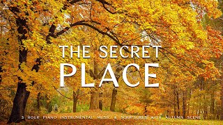 The Secret Place | Piano Instrumental Music With Scriptures & Autumn Scene CHRISTIAN piano
