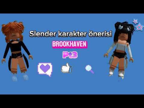 SLENDER KARAKTER ÖNERİSİ | PT3 | BROOKHAVEN | İKİ TANE KIZ SLENDER 🎀🙌