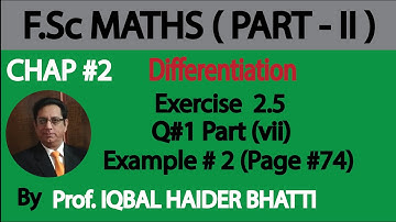Ch#2 | Differentiation Ex 2.5 Q1 (vii) and Example#2  Page(74) ( Maths Fsc Part 2 (Lec 36)