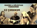 Haşim & Gülistan Tokdemir - Ez Çırbıkım (2018) Baba ve Kız