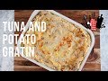 Tuna And Potato Gratin | Everyday Gourmet S9 EP43