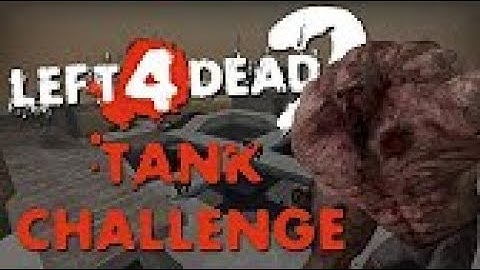 Left 4 Dead 2- Tank Challenge Round 20 Advance!!!!