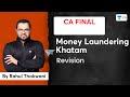 Money Laundering Khatam  | Revision | Rahul Thakwani | Unacademy CA Final